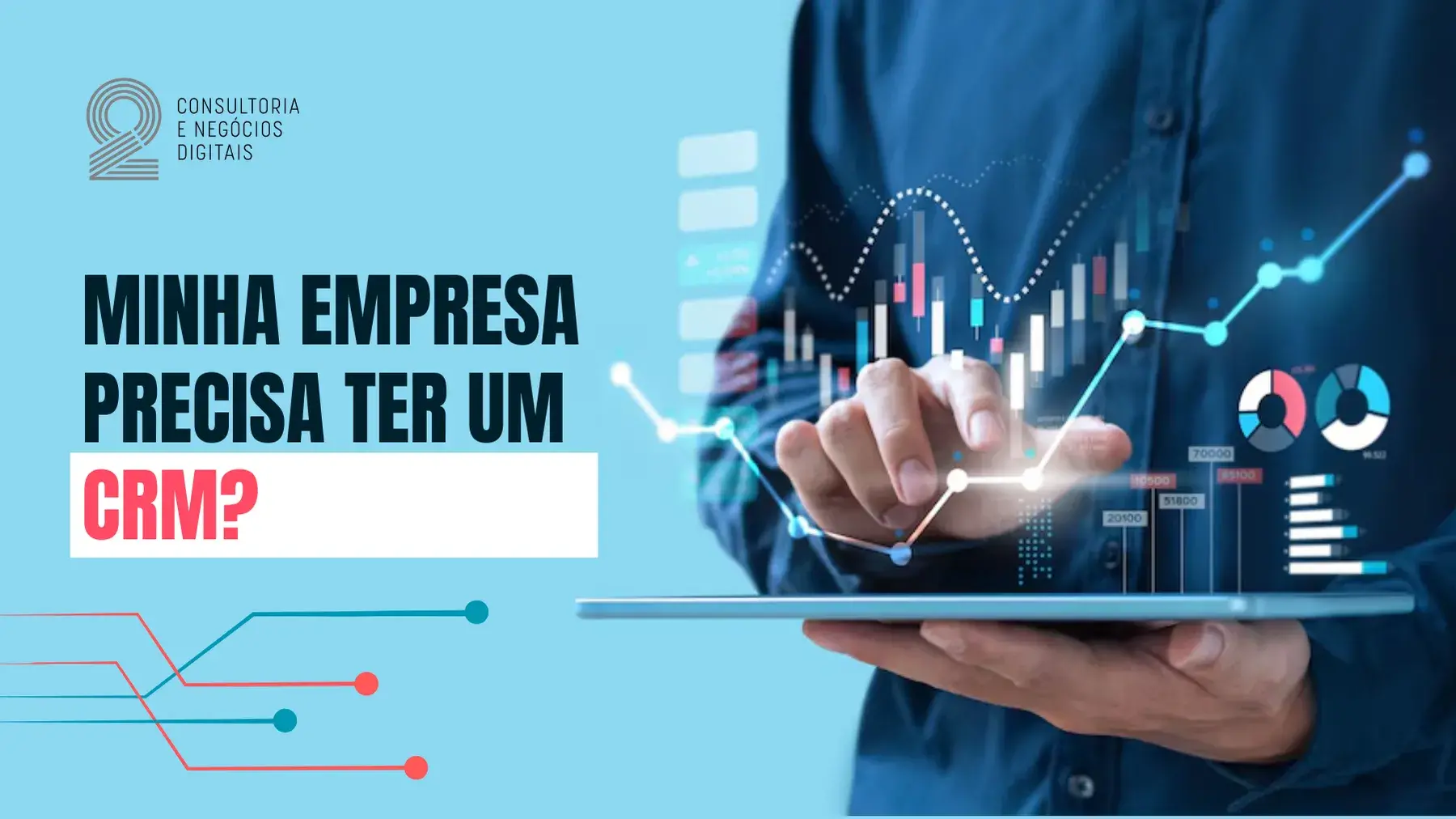 Leia mais sobre o artigo Minha empresa precisa ter um CRM?