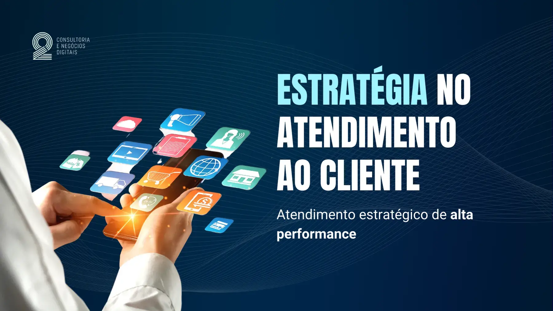 Leia mais sobre o artigo Atendimento estratégico de alta performance 